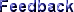 Feedback